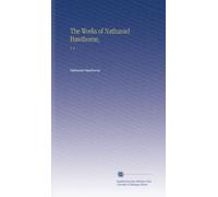 The Works of Nathaniel Hawthorne,: V. 8