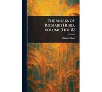 The Works of Richard Hurd, Volume 3 (of 8)
