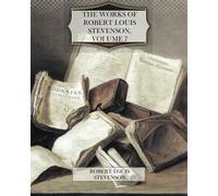 The Works of Robert Louis Stevenson, Volume 7