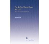 The Works of Samuel Johnson, LL.D.: With an Essay on His Life and Genius, V. 9