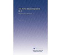 The Works of Samuel Johnson LL D: With and Essay on His Life and Genius, V.1