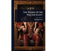 The Works Of Sir Walter Scott