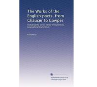 The Works of the English poets, from Chaucer to Cowper: Including the series edited with prefaces, biographical and critical,: Volume 12