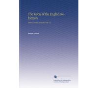 The Works of the English Reformers: William Tyndale, and John Frith. V.3