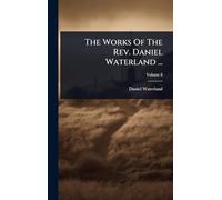 The Works Of The Rev. Daniel Waterland ...