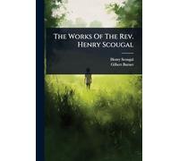 The Works Of The Rev. Henry Scougal