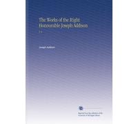 The Works of the Right Honourable Joseph Addison: V. 6