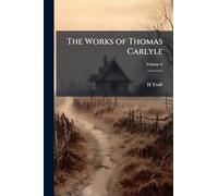 The Works of Thomas Carlyle