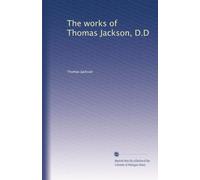 The works of Thomas Jackson, D.D: Volume 2