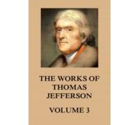 The Works Of Thomas Jefferson (ebook)