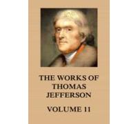 The Works Of Thomas Jefferson (ebook)