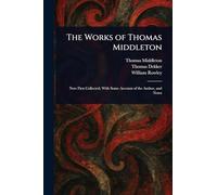 The Works of Thomas Middleton