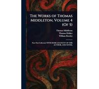 The Works of Thomas Middleton, Volume 4 (Of 5)