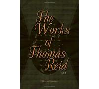 The Works of Thomas Reid: Volume 1