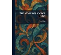 The Works of Victor Hugo