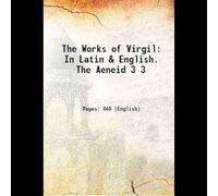 The Works of Virgil: In Latin & English. The Aeneid Volume 3 1778 [Hardcover]