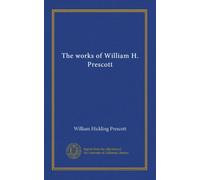 The works of William H. Prescott (v.02)