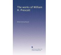 The works of William H. Prescott: Volume 3