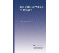 The works of William H. Prescott: Volume 6