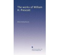 The works of William H. Prescott: Volume 7