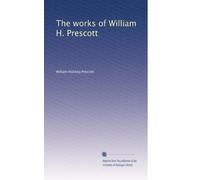 The works of William H. Prescott: Volume 9