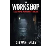 The Workshop (A DS Jason Smith Thriller)