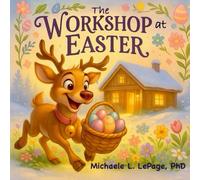 The Workshop at Easter (A Year in Santa's Workshop)