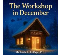 The Workshop in December: 13 (A Year in Santa's Workshop)