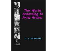 The World According to Ariel Archer (Poetry, Verse, and Commentary)