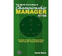 The World According to Championship Manager 97/98: Football, Vindaloo & Michael Owen - World Cup 98 Champ Man style