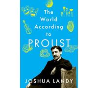 The World According to Proust