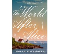 The World After Alice: A Novel