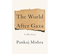 The World After Gaza: A Short History