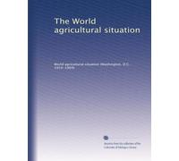 The World agricultural situation: Volume 4