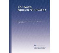 The World agricultural situation: Volume 7
