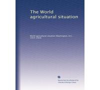 The World agricultural situation: Volume 8