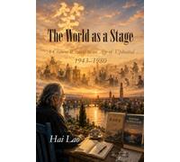 The World as a Stage: A Chinese Witness to an Age of Upheaval, 1943-1980: Collected Works of Hai Lao · Volume II