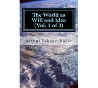 The World as Will and Idea (Vol. 1 of 3)
