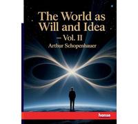 The World as Will and Idea: Vol. II