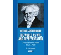 The World as Will and Representation, Vol. 1: Volume 1