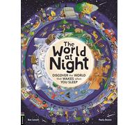 The World at Night: Discover the World That Wakes When You Sleep
