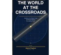 The World at the Crossroads: Anatomy of a Global Crisis and the Conditions for Lasting Peace
