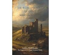 The World Before Meaning: Seeing Without Interpretation (The Old Ways of Seeing)