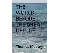 THE WORLD BEFORE THE GREAT DELUGE