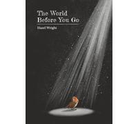 The World Before You Go
