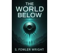 The World Below: Exploring deep future worlds through a time travel lens with unique creatures, ecological intrigue, and forgotten legacies of mankind