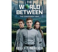 The World Between: The Convergent War