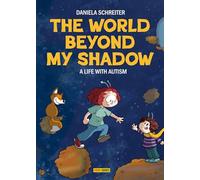 The World Beyond My Shadow: A Life With Autism