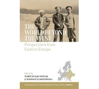 The World beyond the West: Perspectives from Eastern Europe: 3 (New Perspectives on Central and Eastern European Studies)