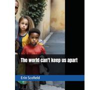 The world can't keep us apart (Scofield Series)